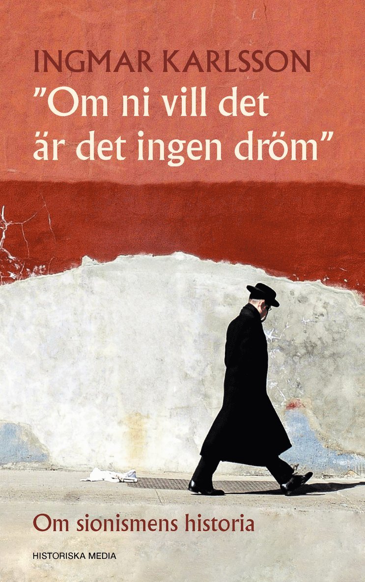 Om ni vill det är det ingen dröm : Om sionismens historia 1