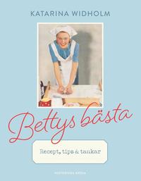 bokomslag Bettys bästa : Recept, tips & tankar