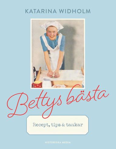 bokomslag Bettys bästa : Recept, tips & tankar