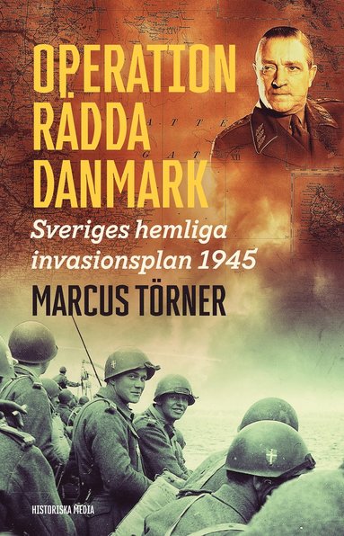 bokomslag Operation Rädda Danmark : Sveriges hemliga invasionsplan 1945