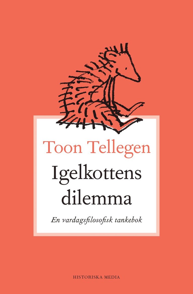 Igelkottens dilemma : En vardagsfilosofisk tankebok