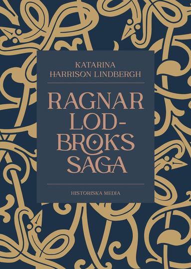 Katarina Harrison Lindbergh - Ragnar Lodbroks saga, Inbunden
