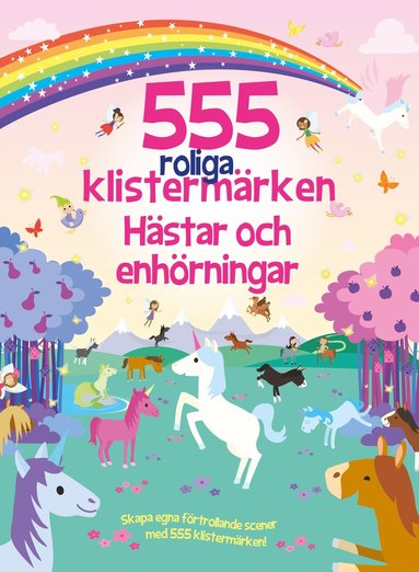 bokomslag 555 roliga klistermärken. Hästar och enhörningar