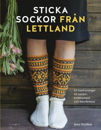 bokomslag Sticka sockor från Lettland : 50 beskrivningar till sockor, knästrumpor och benvärmare