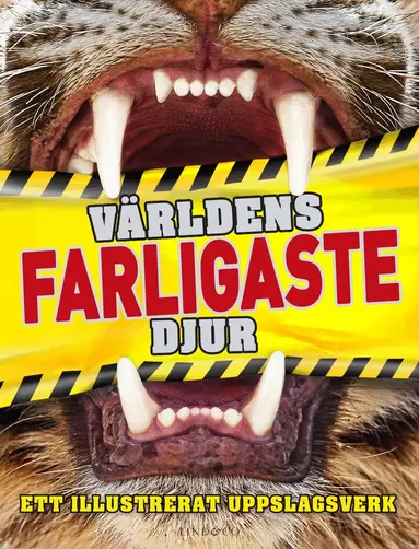 Derek Harvey - Världens farligaste djur : ett illustrerat uppslagsverk, Inbunden