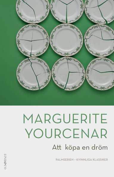 Marguerite Yourcenar - Att köpa en dröm, Inbunden