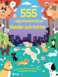 bokomslag 555 roliga klistermärken. Hundar och katter