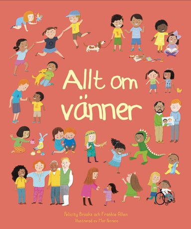 Felicity Brooks, Frankie Allen - Allt om vänner, Inbunden