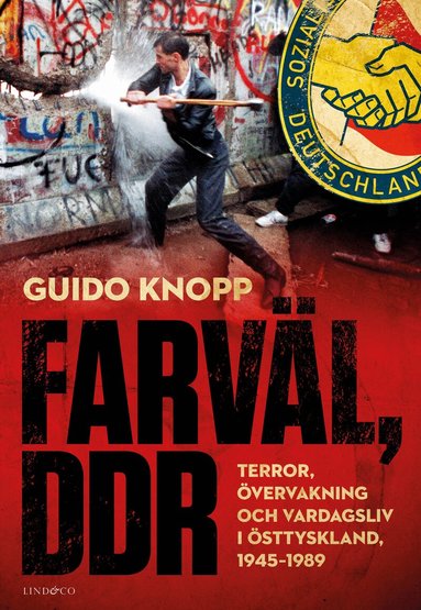 Guido Knopp - Farväl, DDR : terror, övervakning och vardagsliv i Östtyskland, 1945–1989, Inbunden