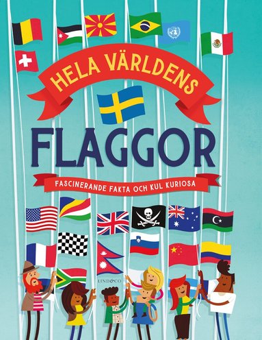 Clive Gifford - Hela världens flaggor : fascinerande fakta och kul kuriosa, Inbunden