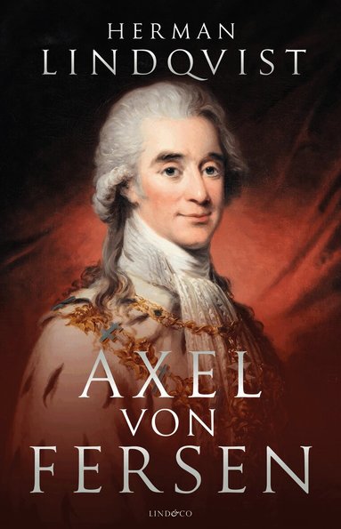 Herman Lindqvist - Axel von Fersen, Inbunden