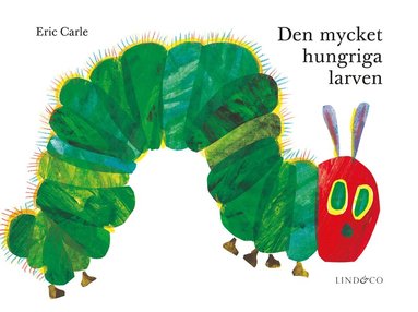 Eric Carle - Den mycket hungriga larven, Inbunden