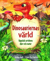 bokomslag Dinosauriernas värld : upptäck urtidens djur och natur