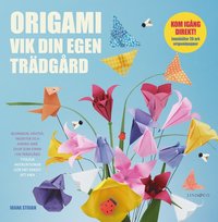 bokomslag Origami : vik din egen trädgård