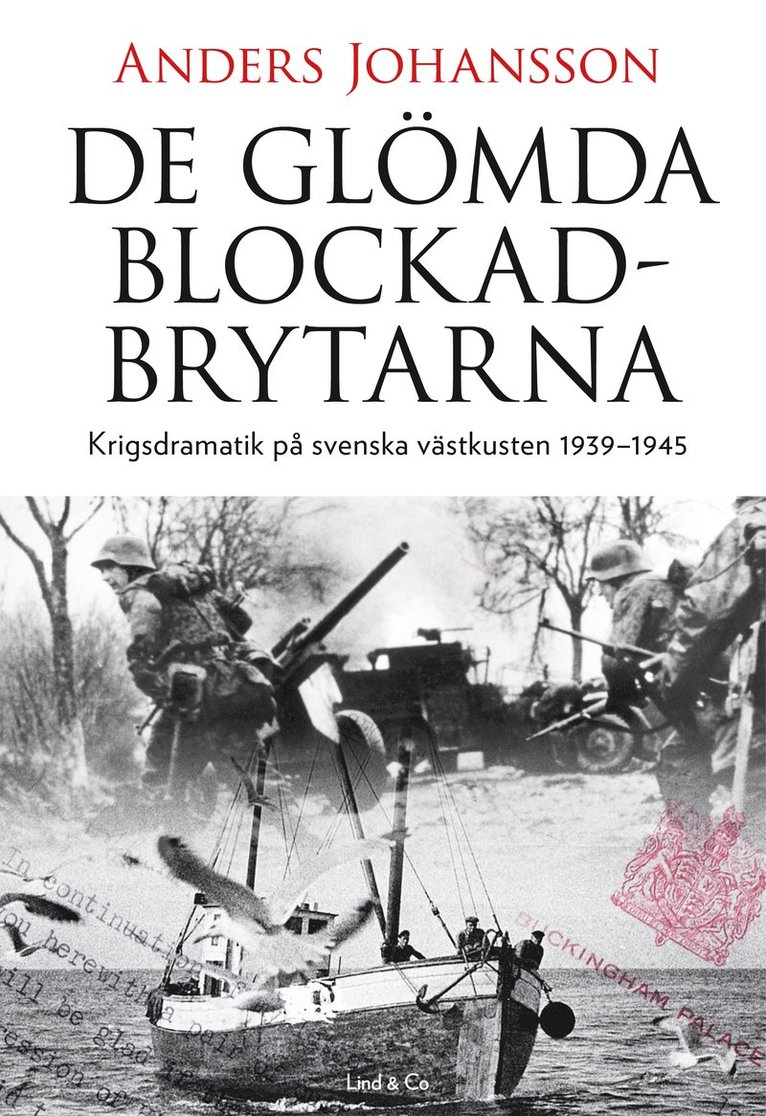 De glömda blockadbrytarna : krigsdramatik på svenska västkusten 1939-1945 1