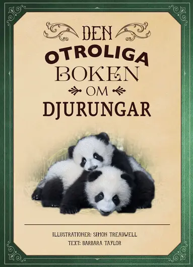 Barbara Taylor - Den otroliga boken om djurungar, Inbunden