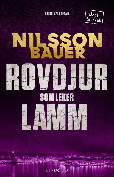 Johanna Nilsson, Maria Bauer - Rovdjur som leker lamm, Inbunden