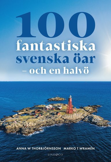 bokomslag 100 fantastiska svenska öar - och en halvö