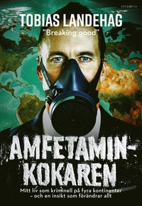 bokomslag Amfetaminkokaren : mitt liv som kriminell på fyra kontinenter