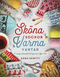 bokomslag Sköna sockor och varma vantar : 25 mysiga stickprojekt att krypa upp i soff
