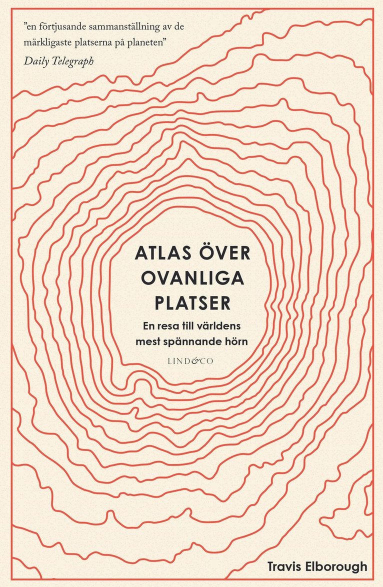 Travis Elborough - Atlas över ovanliga platser : en resa till världens mest spännande hörn, Inbunden