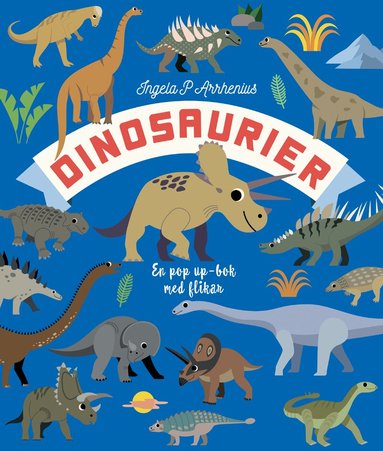 Ingela P Arrhenius - Dinosaurier : en pop up-bok med flikar, Kartonnage