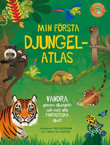 Camilla de la Bedoyere - Min första djungelatlas : vandra genom djungeln och möt fantastiska djur, Inbunden
