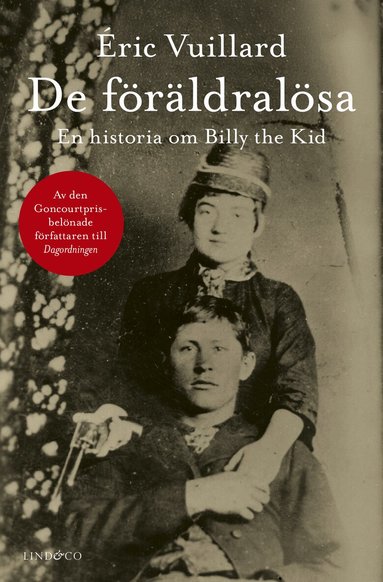 Éric Vuillard - De föräldralösa : en historia om Billy the Kid, Inbunden