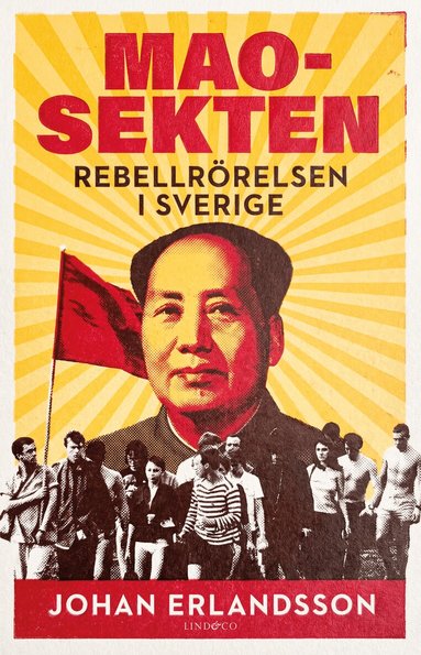 Johan Erlandsson - Maosekten : rebellrörelsen i Sverige, Inbunden