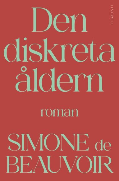 Simone de Beauvoir - Den diskreta åldern, Inbunden