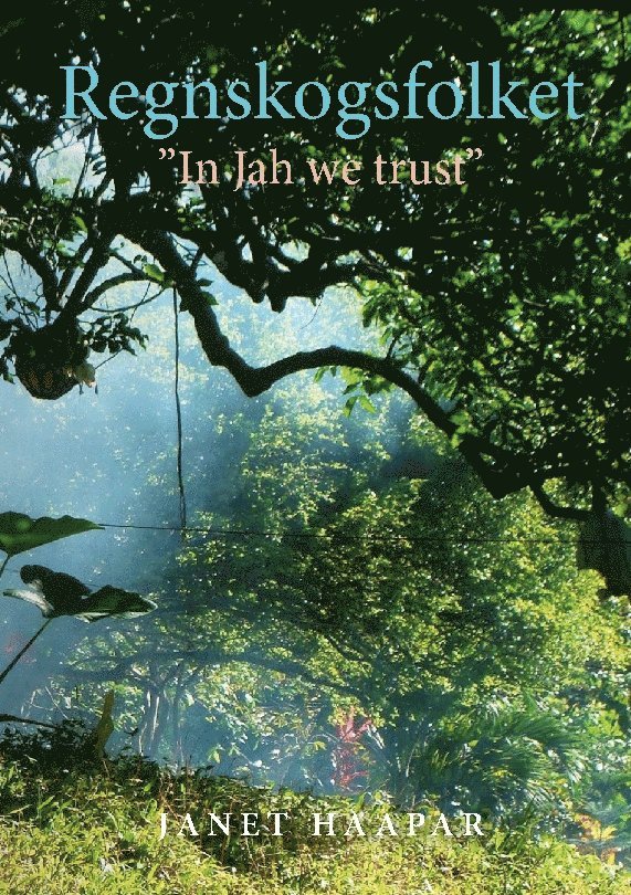 Regnskogsfolket : "In Jah we trust" 1