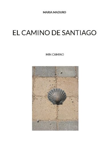 bokomslag El camino de Santiago : min camino