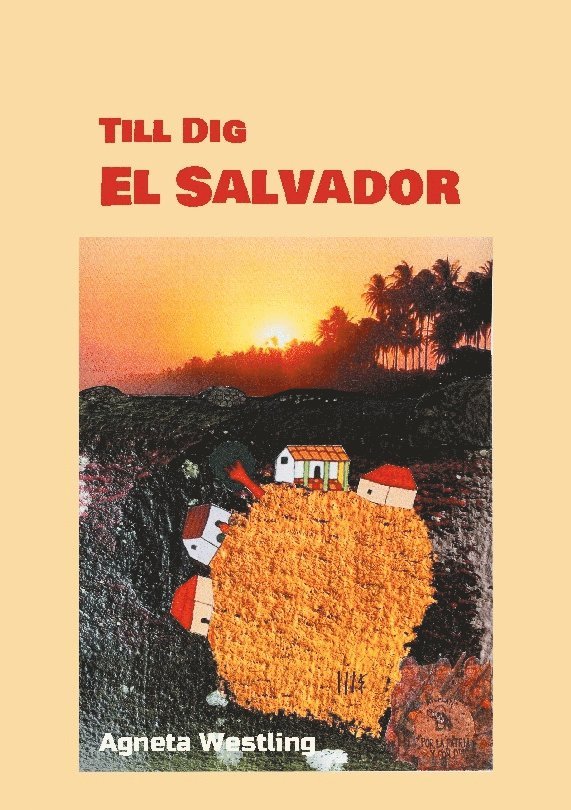 Agneta Westling - Till dig El Salvador, Häftad