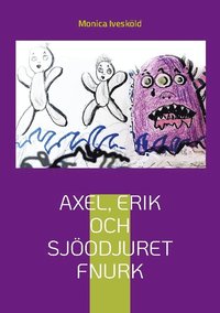 bokomslag Axel, Erik och sjöodjuret Fnurk