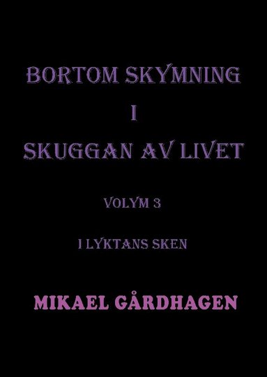 bokomslag Bortom skymning i skuggan av livet: Volym 3 I lyktans sken