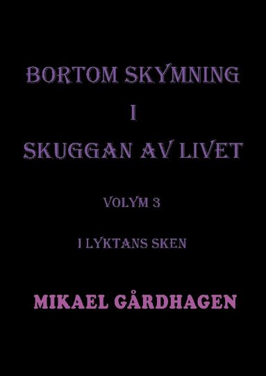 bokomslag Bortom skymning i skuggan av livet. Volym 3, I lyktans sken