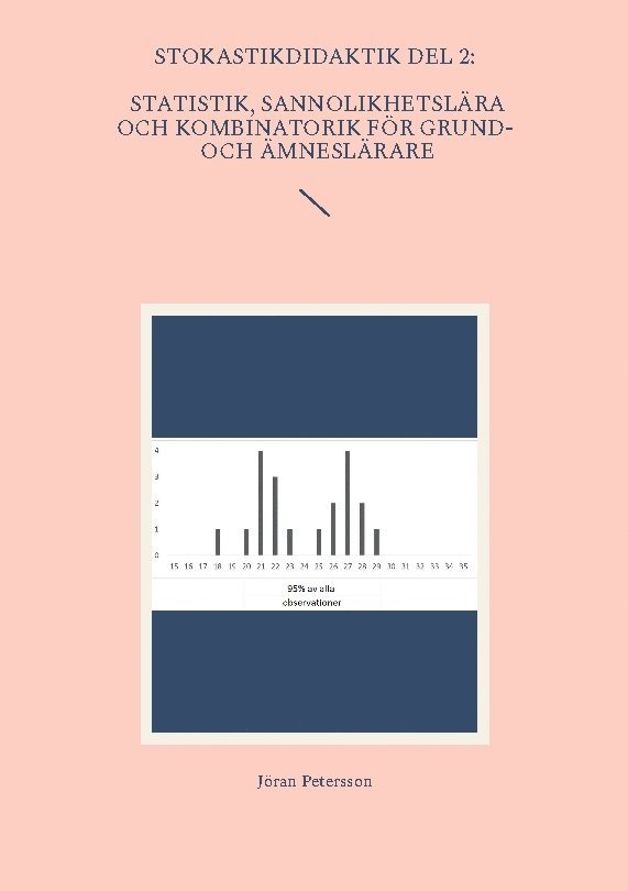 Stokastikdidaktik del 2: Statistik, sannolikhetslära och kombinatorik för grund- och ämneslärare