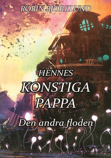 bokomslag Hennes konstiga pappa : den andra floden