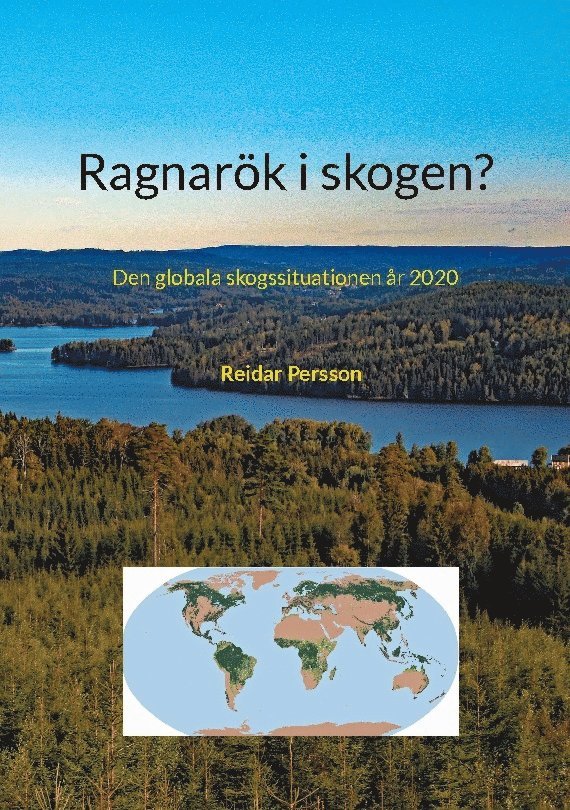 Reidar Persson - Ragnarök i skogen? eller Den globala skogssituationen år 2020, Häftad
