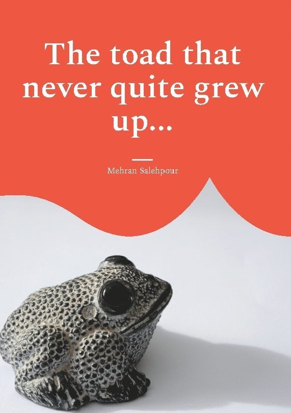 The toad that never quite grew up... : ... and the magical pond 1
