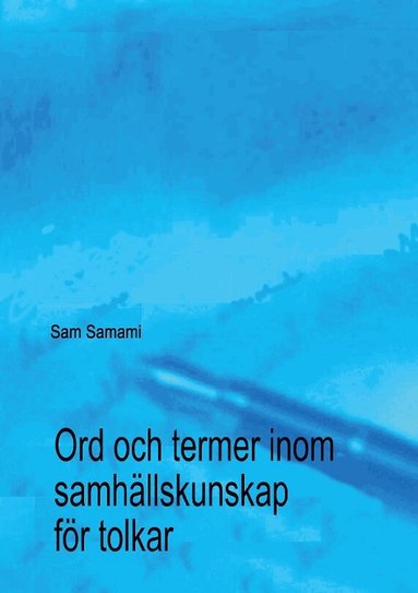 Sam Samami - Ord och termer inom samhällskunskap för tolkar, Häftad