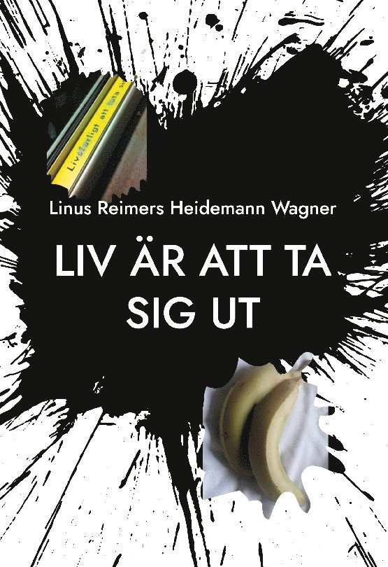 Linus Reimers Heidemann Wagner - Liv är att ta sig ut : ett SMS kommer lastad med..., Inbunden