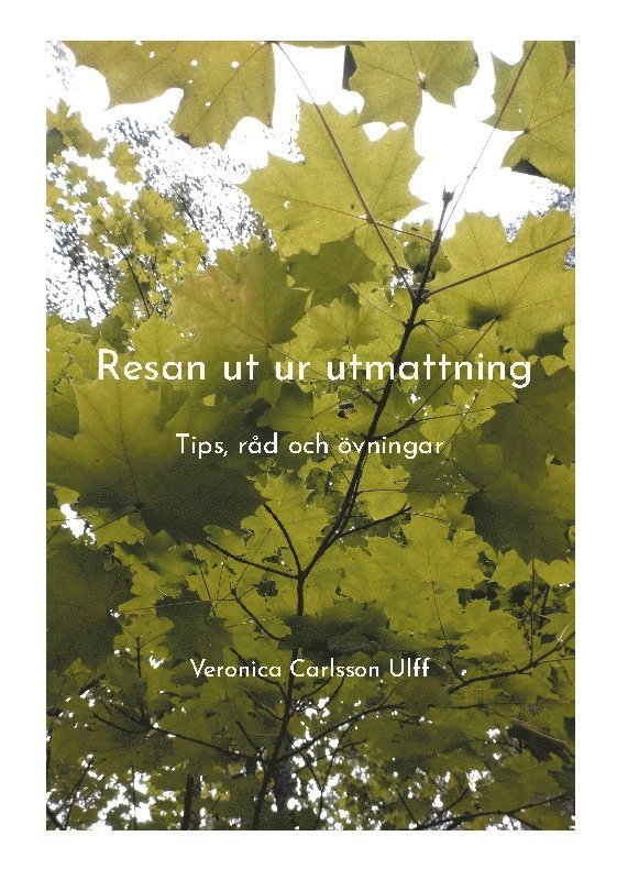 Resan ut ur utmattning : tips, råd och övningar 1