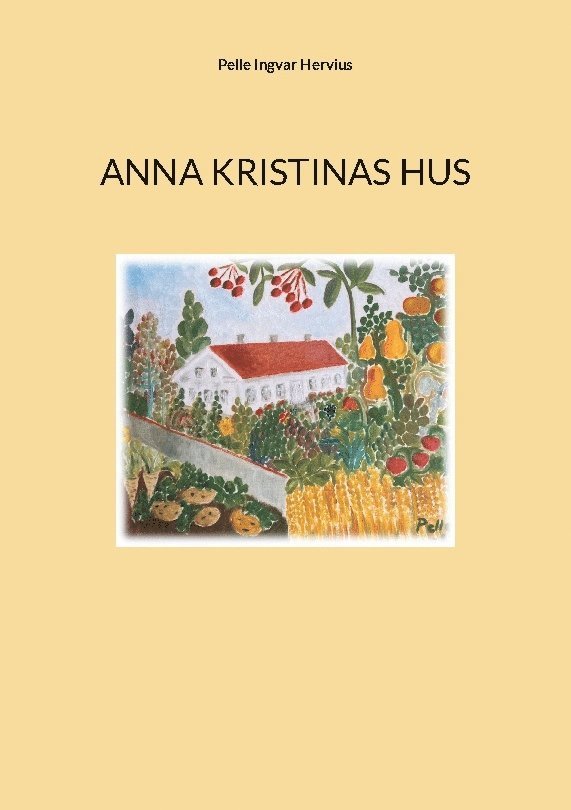 Pelle Ingvar Hervius - Anna Kristinas hus, Häftad