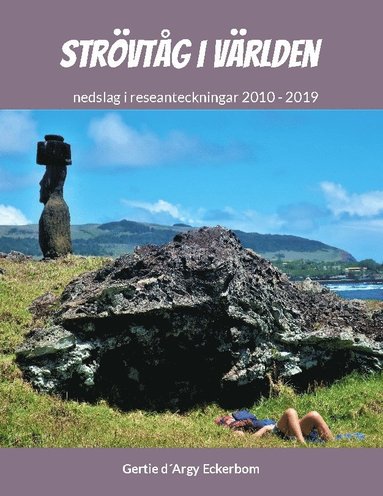 bokomslag Strövtåg i Världen 1 : nedslag i reseanteckningar 2010-2019