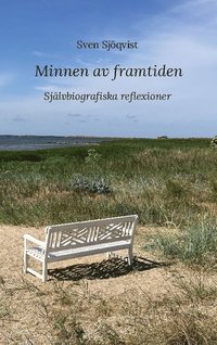 bokomslag Minnen av framtiden : Självbiografiska reflexioner