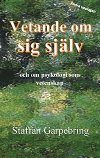 bokomslag Vetande om sig själv : och om psykologi som vetenskap