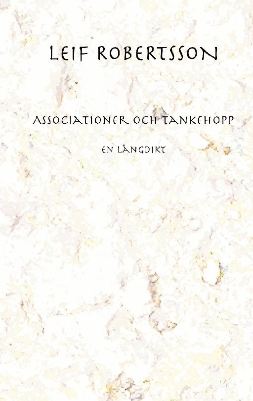 Leif Robertsson - Associationer och tankehopp utan rim och reson, Häftad
