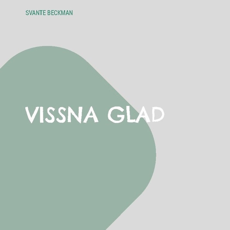 Svante Beckman - Vissna glad: Läsebok för äldre, Häftad
