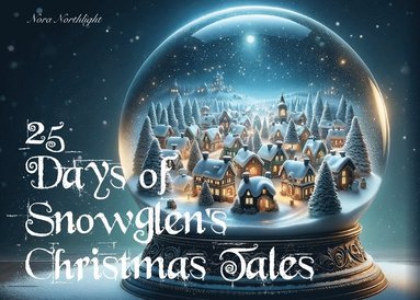 bokomslag 25 Days of Snowglen's Christmas Tales